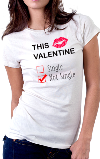 This Valentine Not Single Women's Fit T-Shirt
