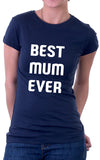 Best Mum Ever Women's Fit T-Shirt