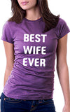Best Wife Ever Women's Fit T-Shirt