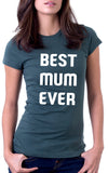 Best Mum Ever Women's Fit T-Shirt