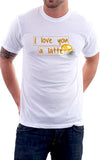 I love You A Latte Unisex T-Shirt