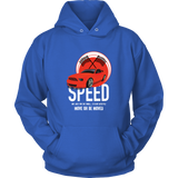 Speed Is A Lifestyle Hoodie